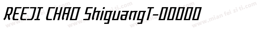 REEJI CHAO ShiguangT字体转换